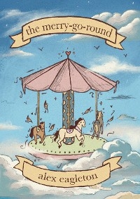 the merry-go-round - Alex Eagleton