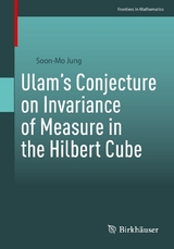 Ulam&rsquo;s Conjecture on Invariance of Measure in the Hilbert Cube - Soon-Mo Jung