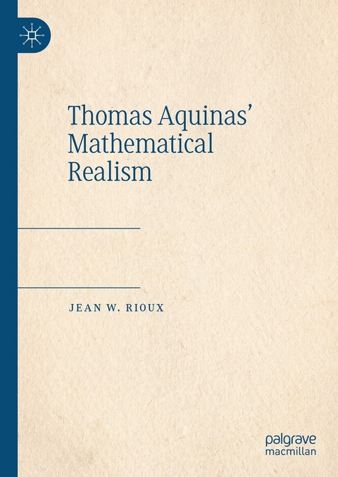 Thomas Aquinas&rsquo; Mathematical Realism - Jean W. Rioux