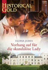 Vorhang auf f&uuml;r die skandal&ouml;se Lady - Eloisa James