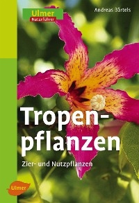 Tropenpflanzen - Andreas B&auml;rtels