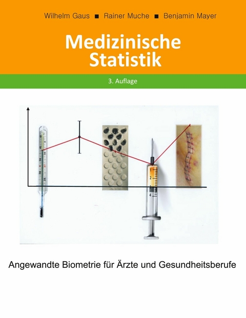 Medizinische Statistik -  Wilhelm Gaus,  Rainer Muche,  Benjamin Mayer