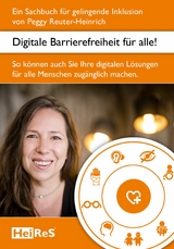 Digitale Barrierefreiheit f&uuml;r alle! - Peggy Reuter-Heinrich