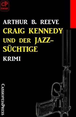 Craig Kennedy und der Jazz-Süchtige: Krimi