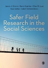 Safer Field Research in the Social Sciences - Jannis J. Grimm, Kevin Koehler, Ellen M. Lust, Ilyas Saliba, Isabell Schierenbeck