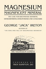 Magnesium The Magnificent Mineral - George &ldquo;Jack&rdquo; Ireton