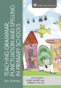Teaching Grammar, Punctuation and Spelling in Primary Schools -  Claire Warner,  David Waugh,  Rosemary Waugh