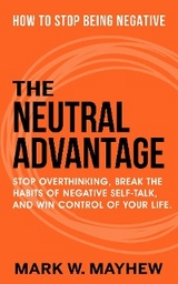 The Neutral Advantage - Mark W. Mayhew