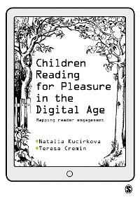 Children Reading for Pleasure in the Digital Age - Natalia Kucirkova, Teresa Cremin