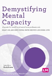 Demystifying Mental Capacity - 