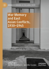 War Memory and East Asian Conflicts, 1930&ndash;1945 - 