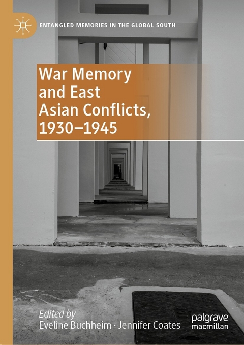 War Memory and East Asian Conflicts, 1930&ndash;1945 - 