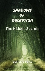 SHADOWS  OF  DECEPTION ~THE HIDDEN SECRETS~ - DERICK CHIBILU