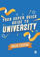 Your Super Quick Guide to University - Helen Coleman