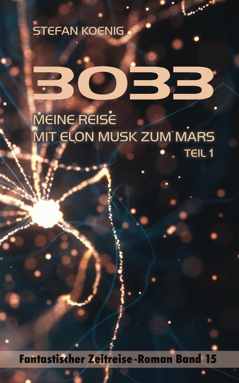 3033 - Meine Reise mit Elon Musk zum Mars -  Stefan Koenig