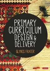 Primary Curriculum Design and Delivery - Glynis Frater