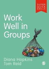 Work Well in Groups -  Diana Hopkins,  Tom Reid