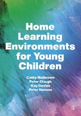 Home Learning Environments for Young Children - Cathy Nutbrown, Peter Clough, Kay Davies, Peter Hannon