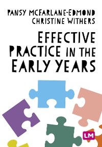 Effective Practice in the Early Years -  Pansy McFarlane-Edmond,  Christine Withers