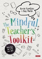 The Mindful Teacher&prime;s Toolkit - Kevin Hawkins, Amy Burke