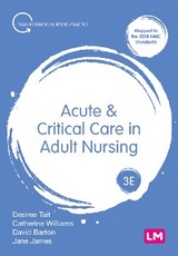 Acute and Critical Care in Adult Nursing - Desiree Tait, Catherine Norris, David Barton, Jane James