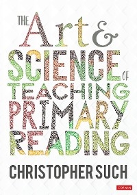 The Art and Science of Teaching Primary Reading