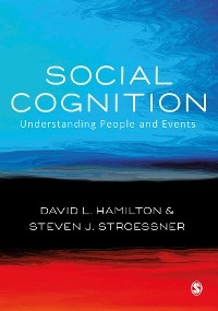 Social Cognition - David L. Hamilton, Steven N. Stroessner