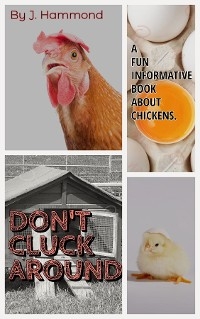 Don't Cluck Around - J Hammond