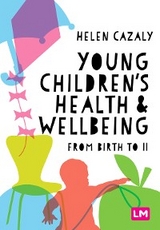 Young Children&prime;s Health and Wellbeing - Helen Cazaly Taylor