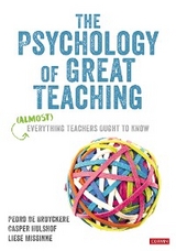 The Psychology of Great Teaching - Pedro De Bruyckere, Casper Hulshof, Liese Missinne