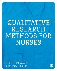 Qualitative Research Methods for Nurses - Robert Dingwall, Karen Staniland