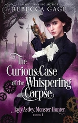 Curious Case of the Whispering Corpse -  Rebecca Gage