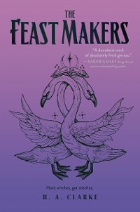 The Feast Makers - H. A. Clarke