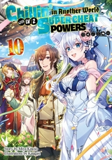 Chillin' in Another World with Level 2 Super Cheat Powers: Volume 10 (Light Novel) -  Miya Kinojo