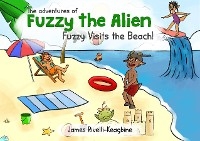 The adventures of Fuzzy the Alien - Fuzzy Visits the Beach!