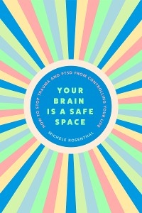 Your Brain Is a Safe Space