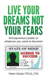 Live Your Dreams Not Your Fears - Peter Osalor