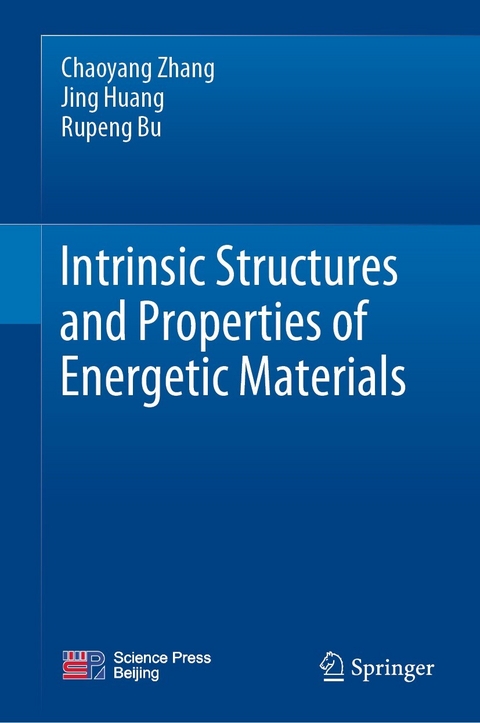 Intrinsic Structures and Properties of Energetic Materials -  Rupeng Bu,  Jing Huang,  Chaoyang Zhang