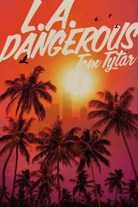 L.A. DANGEROUS -  Tom Tytar