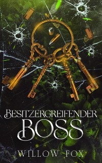 Besitzergreifender Boss - Willow Fox