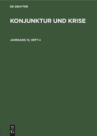 Konjunktur und Krise. Jahrgang 12, Heft 4