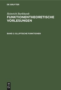 Elliptische Funktionen - Heinrich Burkhardt