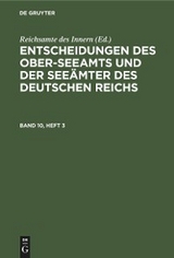 Entscheidungen des Ober-Seeamts und der See&auml;mter des Deutschen Reichs. Band 10, Heft 3 - 