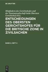 Entscheidungen des Obersten Gerichtshofes f&uuml;r die Britische Zone in Zivilsachen. Band 2, Heft 4 - 