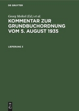 Kommentar zur Grundbuchordnung vom 5. August 1935. Lieferung 3 - 