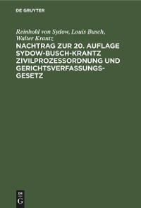 Nachtrag zur 20. Auflage Sydow-Busch-Krantz Zivilproze&szlig;ordnung und Gerichtsverfassungsgesetz - Reinhold von Sydow, Louis Busch, Walter Krantz