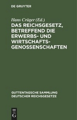 Das Reichsgesetz, betreffend die Erwerbs- und Wirtschaftsgenossenschaften - 