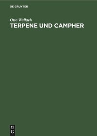 Terpene und Campher - Otto Wallach