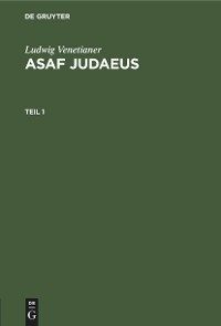 Ludwig Venetianer: Asaf Judaeus. Teil 1 - Ludwig Venetianer