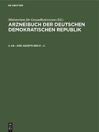 2. AB &ndash; DDR. Rezepturen R &ndash; Z. - 